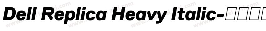 Dell Replica Heavy Italic字体转换
